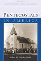 Book cover of: Pentecostals in America. By: Arlene Sánchez Walsh