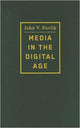Book cover of: Media in the Digital Age. By: John V. Pavlik