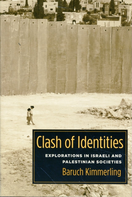 Book cover of: Clash of Identities. By: Baruch Kimmerling