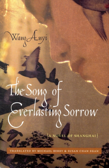 Book cover of: Song of Everlasting Sorrow. By: Wang Anyi