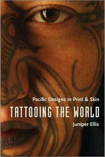 Book cover of: Tattooing the World. By: Juniper Ellis