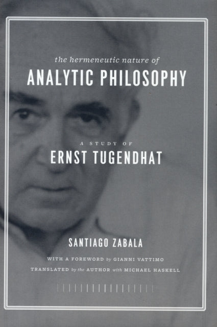 Book cover of: Hermeneutic Nature of Analytic Philosophy. By: Santiago Zabala