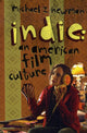 Book cover of: Indie. By: Michael Z. Newman