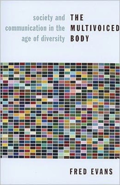 Book cover of: Multivoiced Body. By: Fred Evans