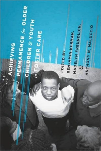 Book cover of: Achieving Permanence for Older Children and Youth in Foster Care