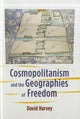 Book cover of: Cosmopolitanism and the Geographies of Freedom. By: David Harvey