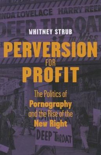 Book cover of: Perversion for Profit. By: Whitney Strub