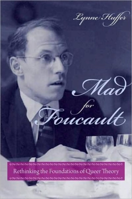 Book cover of: Mad for Foucault. By: Lynne Huffer