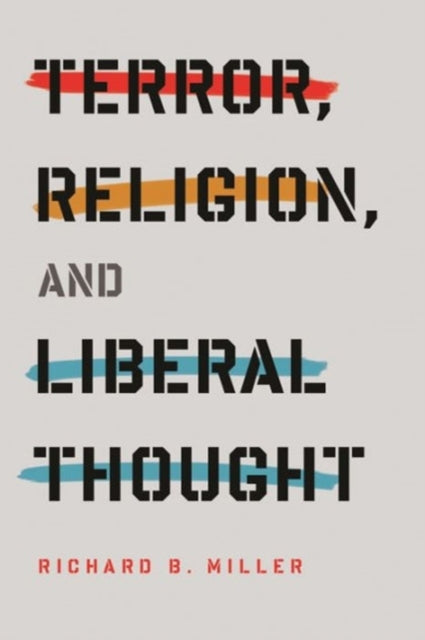Book cover of: Terror, Religion, and Liberal Thought. By: Richard B. Miller