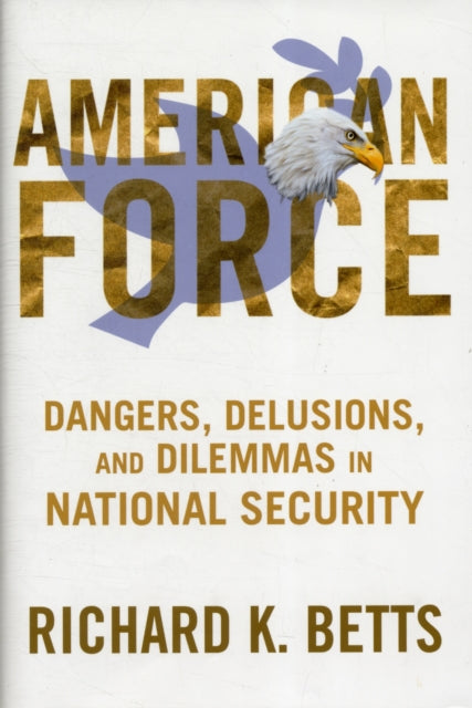 Book cover of: American Force. By: Richard K. Betts