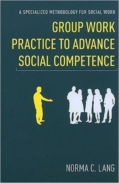 Book cover of: Group Work Practice to Advance Social Competence. By: Norma C. Lang