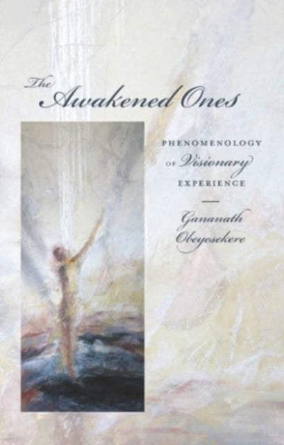 Book cover of: Awakened Ones. By: Gananath Obeyesekere