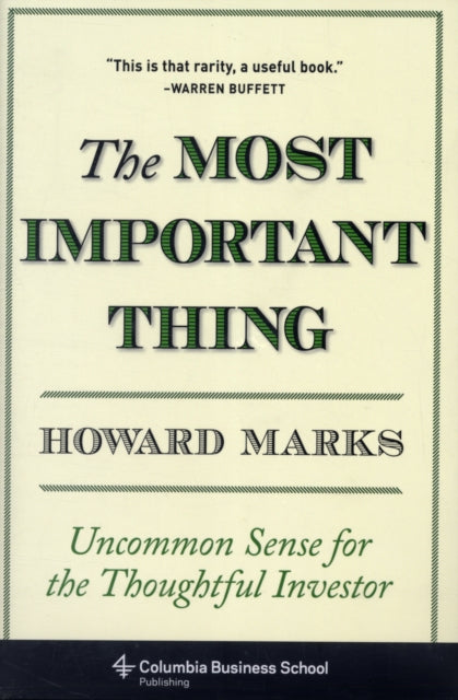Most Important Thing, Uncommon Sense for the Thoughtful Investor