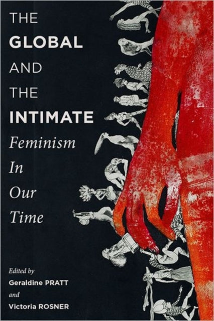 Book cover of: Global and the Intimate. By: Geraldine Pratt