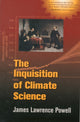 Book cover of: Inquisition of Climate Science. By: James Powell