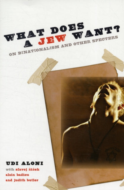 Book cover of: What Does a Jew Want?. By: Udi Aloni