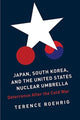 Book cover of: Japan, South Korea, and the United States Nuclear Umbrella. By: Terence Roehrig