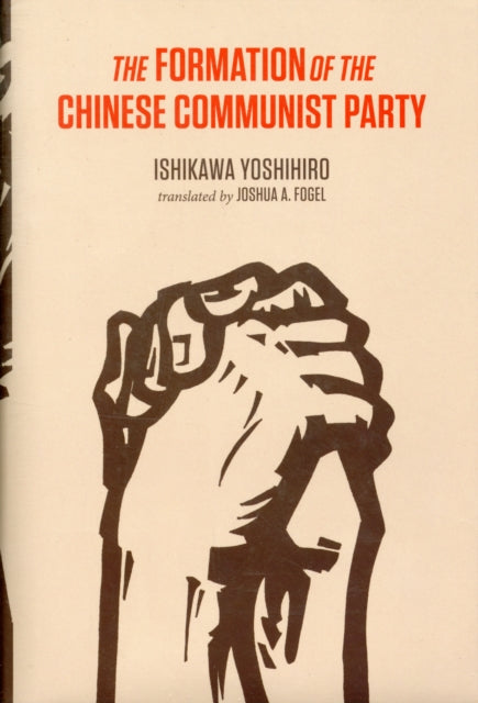 Book cover of: Formation of the Chinese Communist Party. By: Yoshihiro Ishikawa