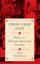 Book cover of: Chow Chop Suey. By: Anne Mendelson
