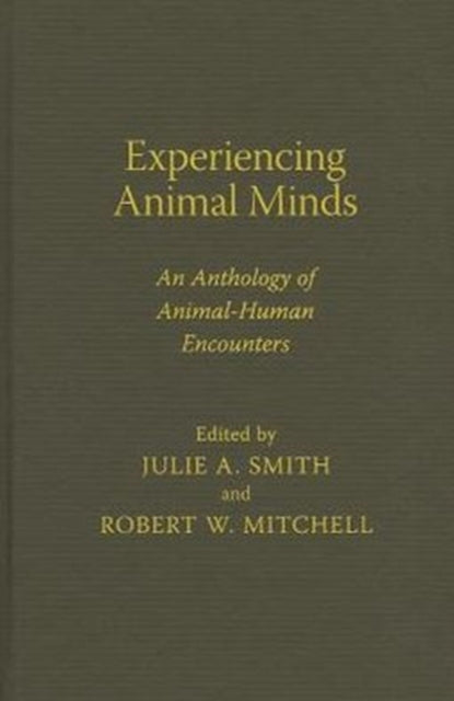 Book cover of: Experiencing Animal Minds. By: Julie A. Smith
