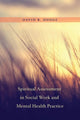 Book cover of: Spiritual Assessment in Social Work and Mental Health Practice. By: David R. Hodge