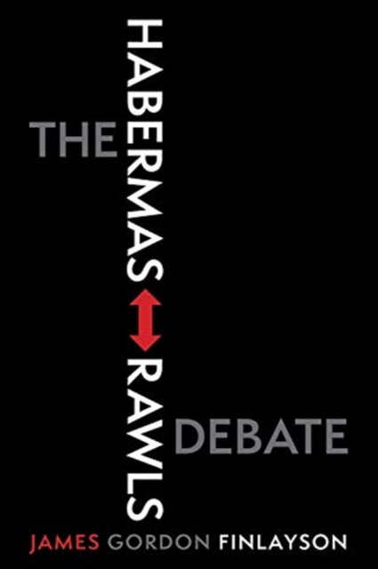 Book cover of: Habermas-Rawls Debate. By: James Gordon Finlayson