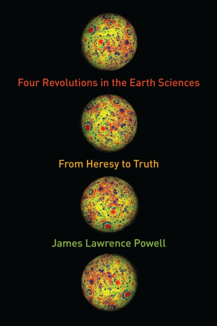 Book cover of: Four Revolutions in the Earth Sciences. By: James Lawrence Powell