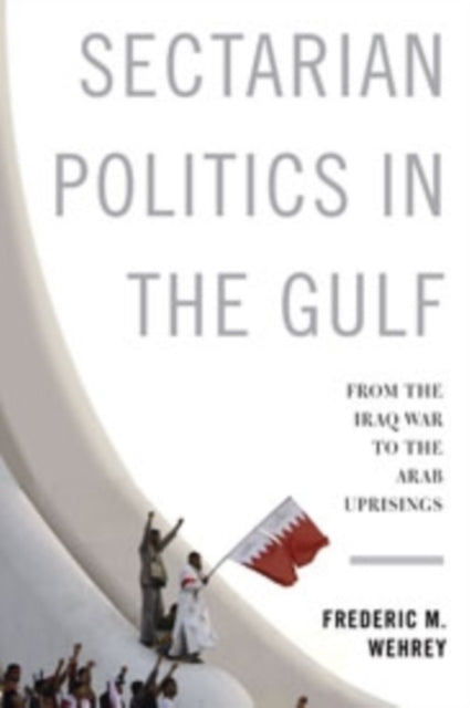 Book cover of: Sectarian Politics in the Gulf