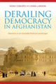 Book cover of: Derailing Democracy in Afghanistan