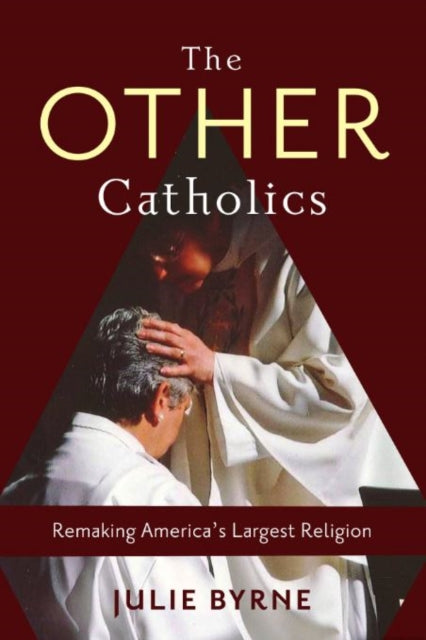 Book cover of: Other Catholics. By: Julie Byrne