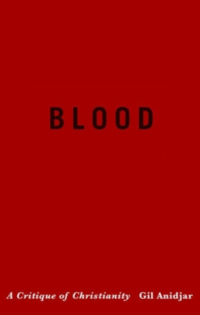 Book cover of: Blood. By: Gil Anidjar