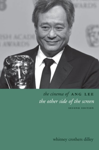 Book cover of: Cinema of Ang Lee. By: Whitney Crothers Dilley