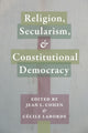 Book cover of: Religion, Secularism, and Constitutional Democracy