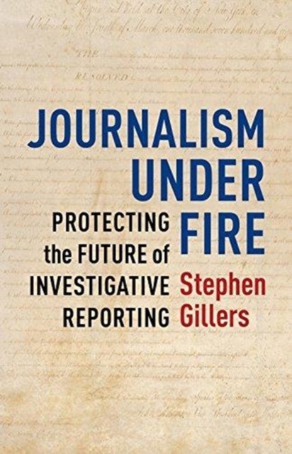 Book cover of: Journalism Under Fire. By: Stephen Gillers