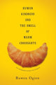 Book cover of: Human Kindness and the Smell of Warm Croissants. By: Ruwen Ogien