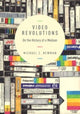Book cover of: Video Revolutions. By: Michael Z. Newman