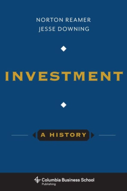 Book cover of: Investment: A History. By: Norton Reamer