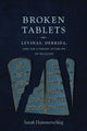 Book cover of: Broken Tablets. By: Sarah Hammerschlag