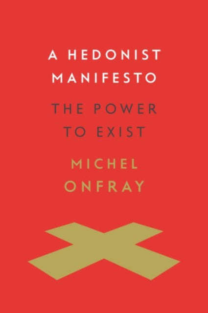 Book cover of: Hedonist Manifesto. By: Michel Onfray