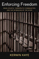 Book cover of: Enforcing Freedom. By: Kerwin Kaye