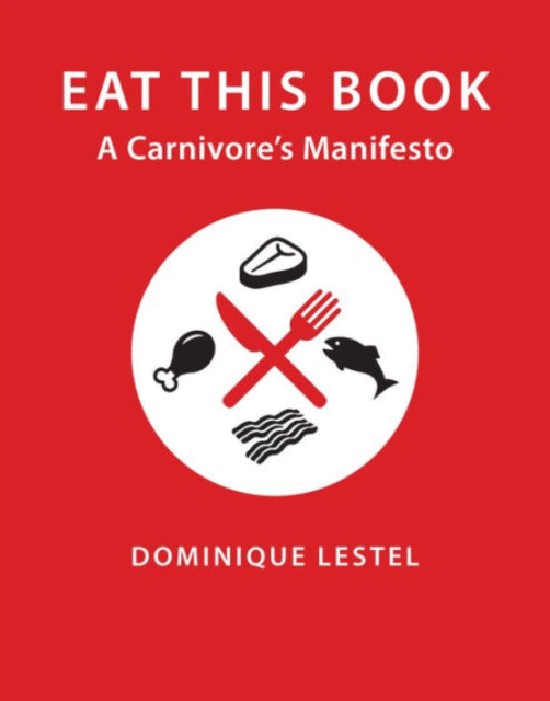 Book cover of: Eat This Book. By: Dominique Lestel