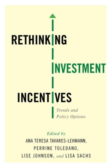 Book cover of: Rethinking Investment Incentives. By: Ana Teresa Tavares-Lehmann