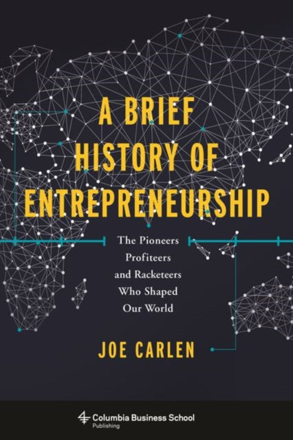 Book cover of: Brief History of Entrepreneurship. By: Joe Carlen