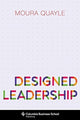 Book cover of: Designed Leadership. By: Moura Quayle