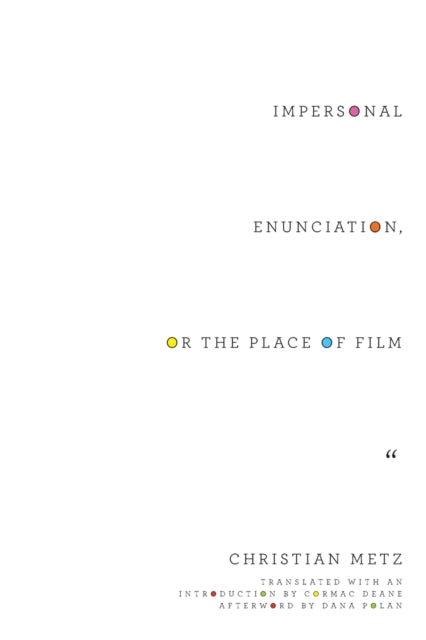 Book cover of: Impersonal Enunciation, or the Place of Film. By: Christian Metz