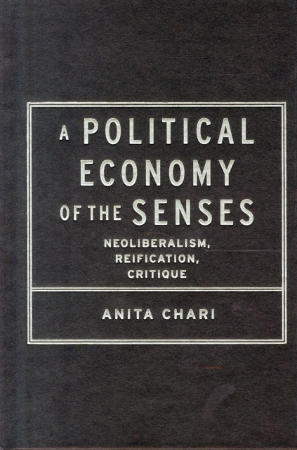 Book cover of: Political Economy of the Senses. By: Anita Chari