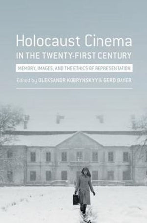 Holocaust Cinema in the Twenty-First Century