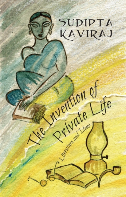 Book cover of: Invention of Private Life. By: Sudipta Kaviraj