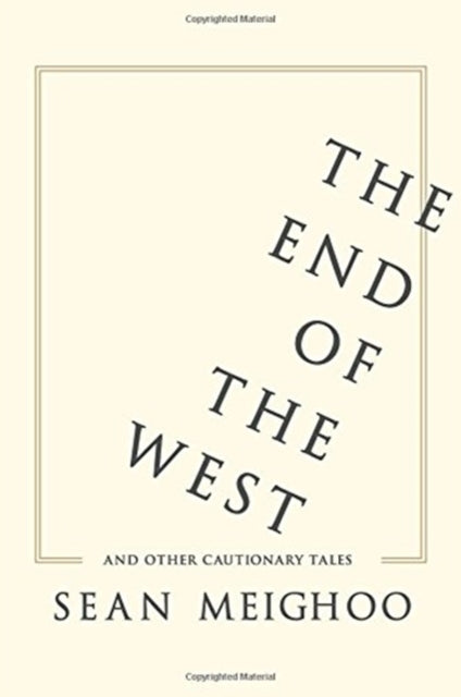 Book cover of: End of the West and Other Cautionary Tales. By: Sean Meighoo
