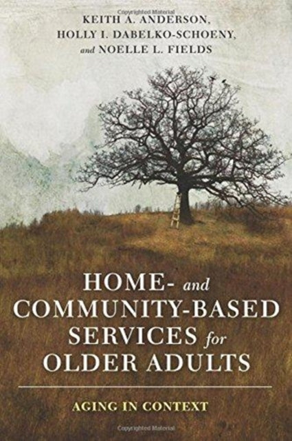 Book cover of: Home- and Community-Based Services for Older Adults. By: Keith Anderson